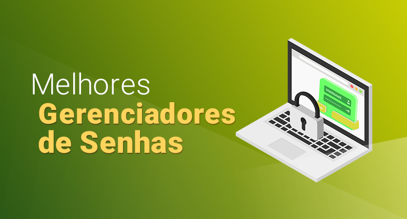 Principais gerenciadores de senhas